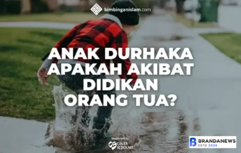 penyebab anak durhaka kepada orang tua